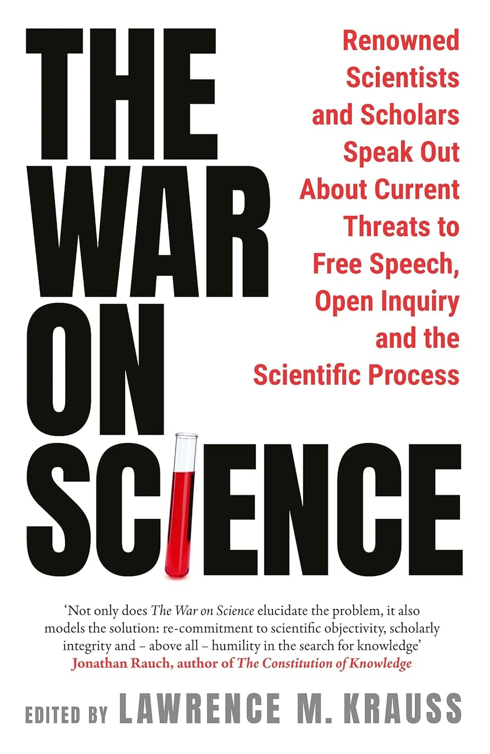 The War on Science: Renowned Scientists and Scholars Speak Out About Current Threats to Free Speech, Open Inquiry