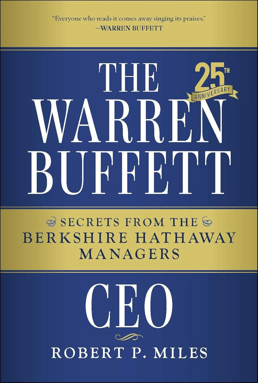 The Warren Buffett CEO. Secrets from the Berkshire Hathaway Managers, 25th Anniversary Edition