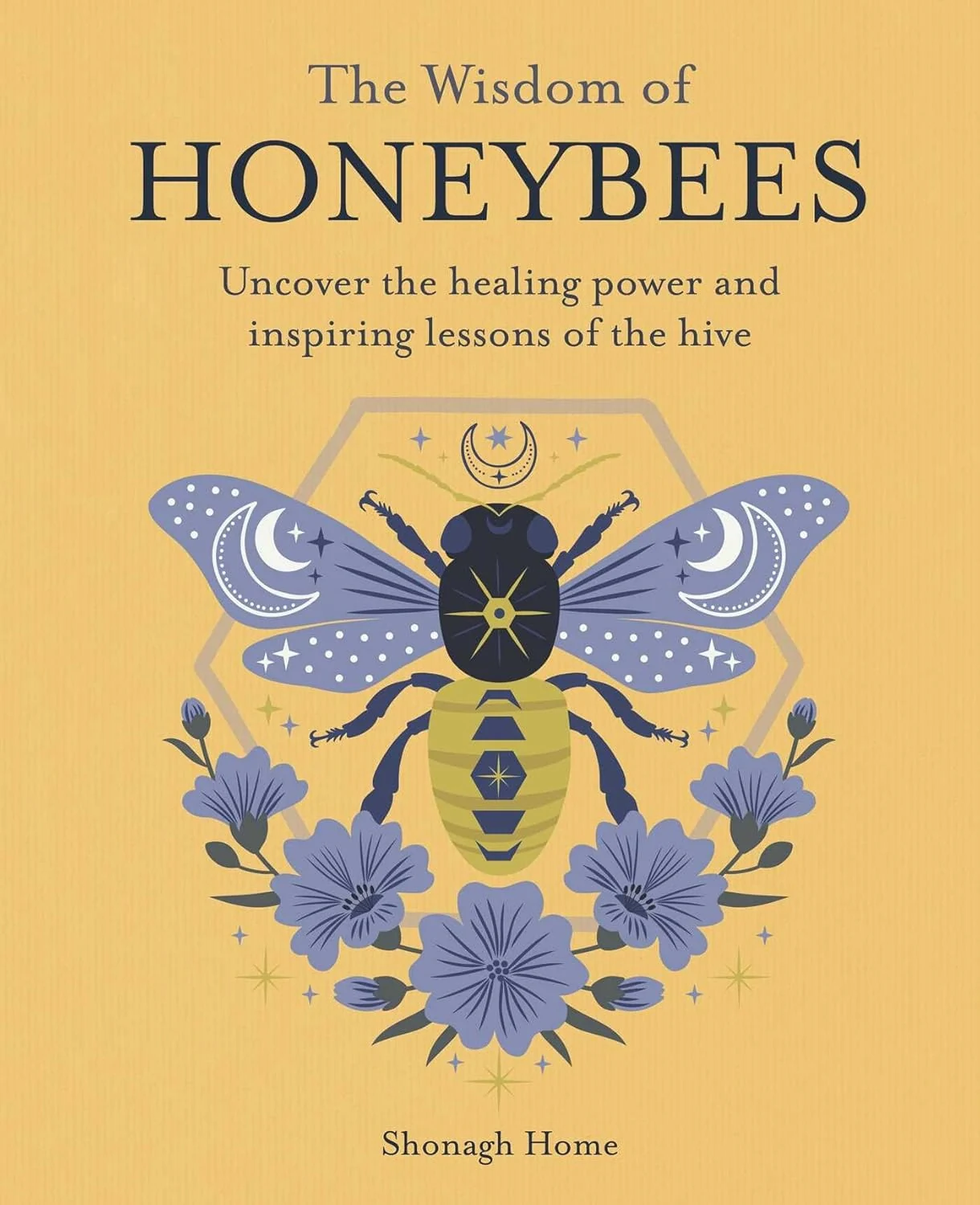 The Wisdom of Honeybees. Uncover the Healing Power and Inspiring Lessons of the Hive