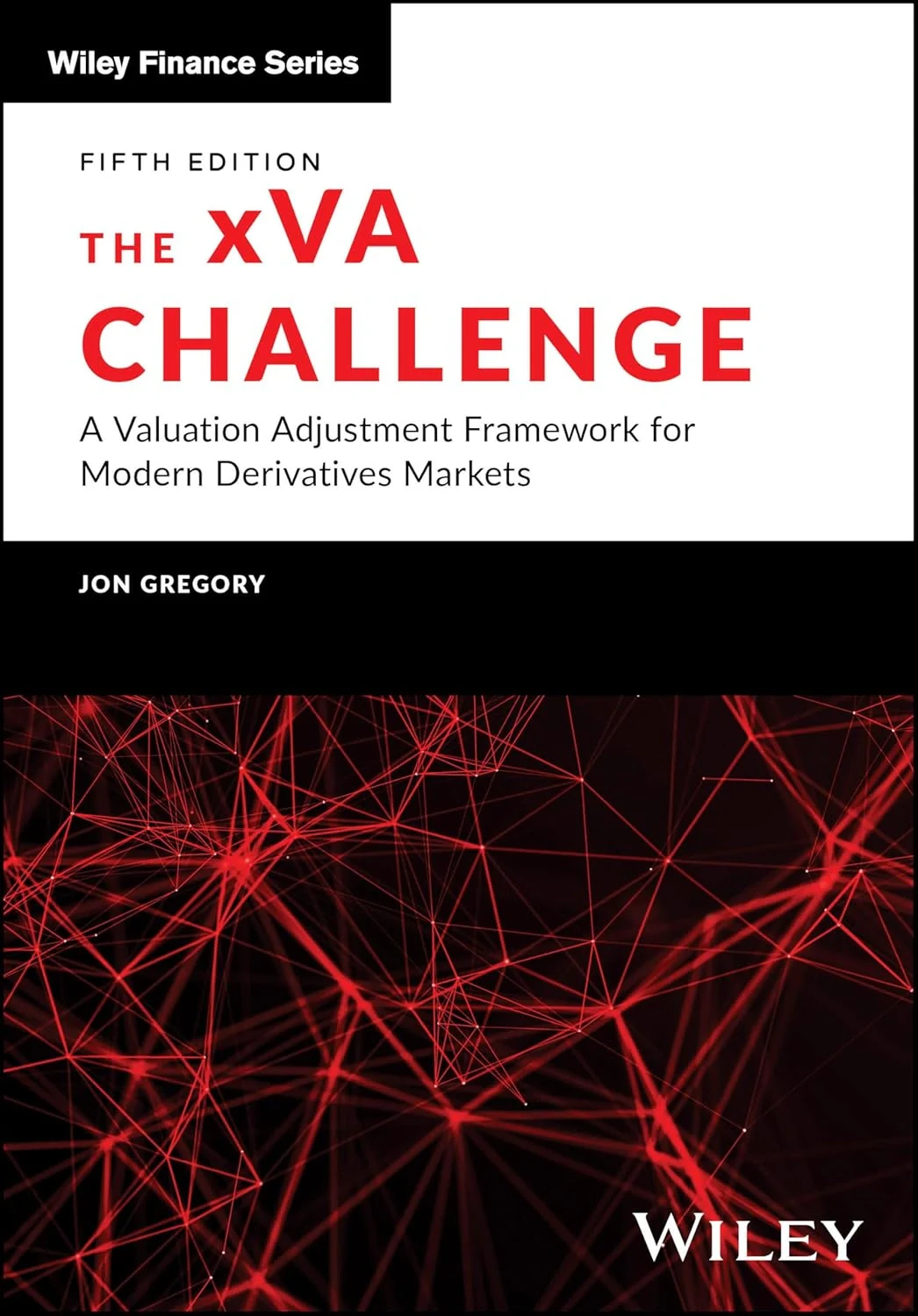 The xVA Challenge. A Valuation Adjustment Framework for Modern Derivatives Markets