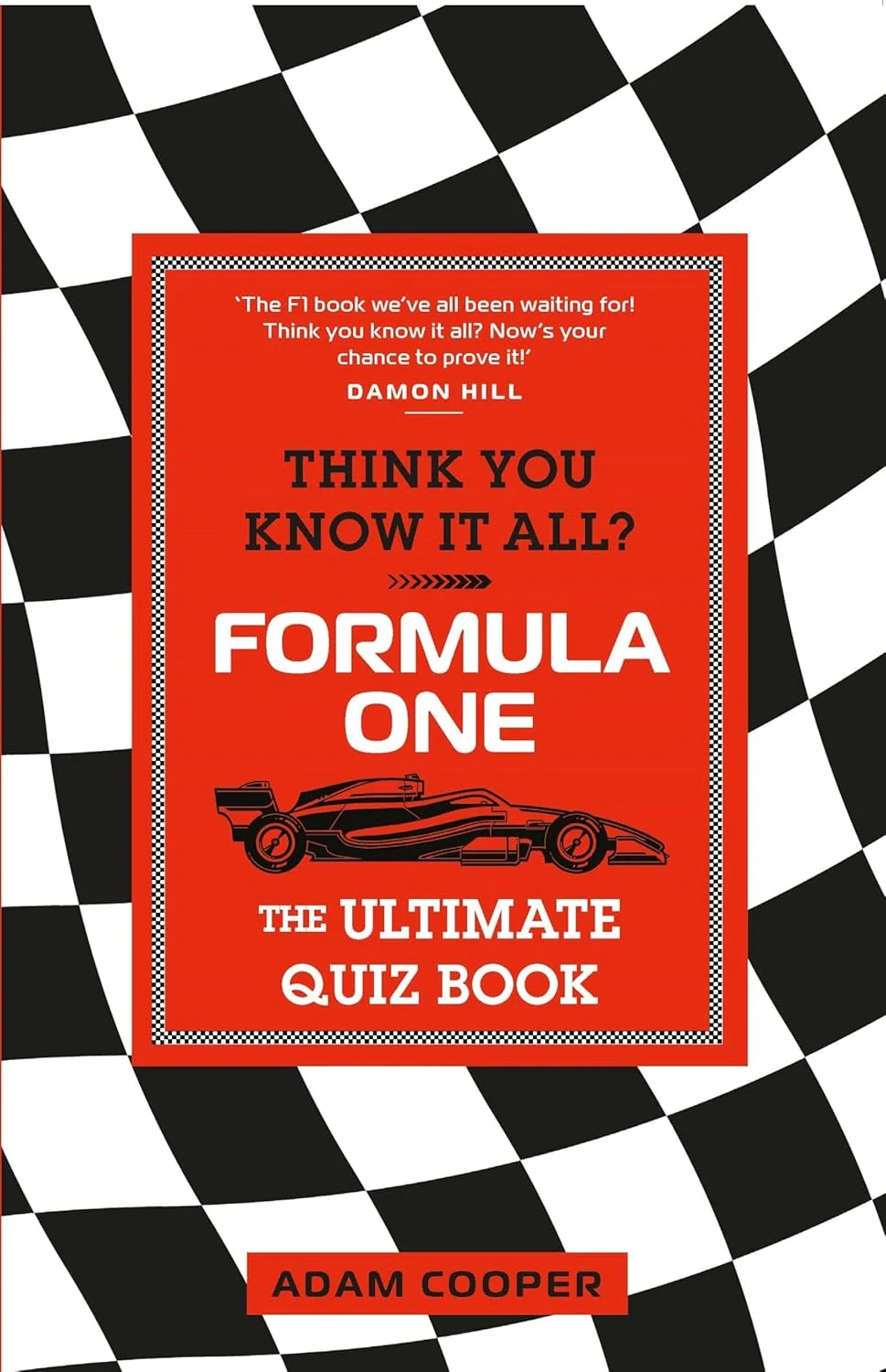 Think You Know It All? Formula One. The Ultimate Quiz Book