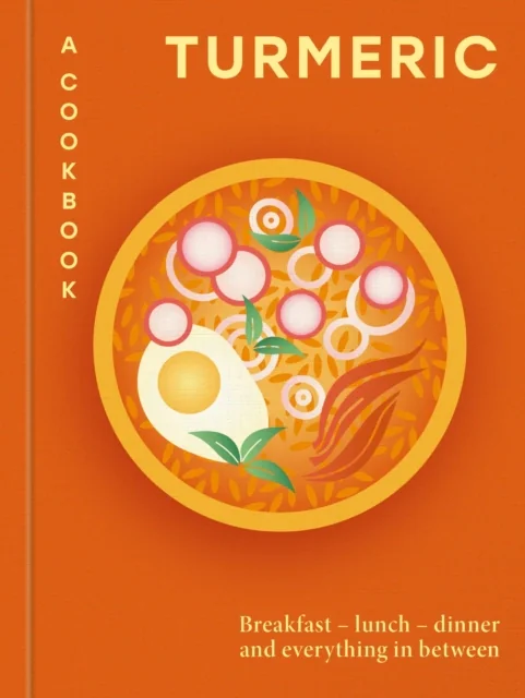 Turmeric: A Cookbook