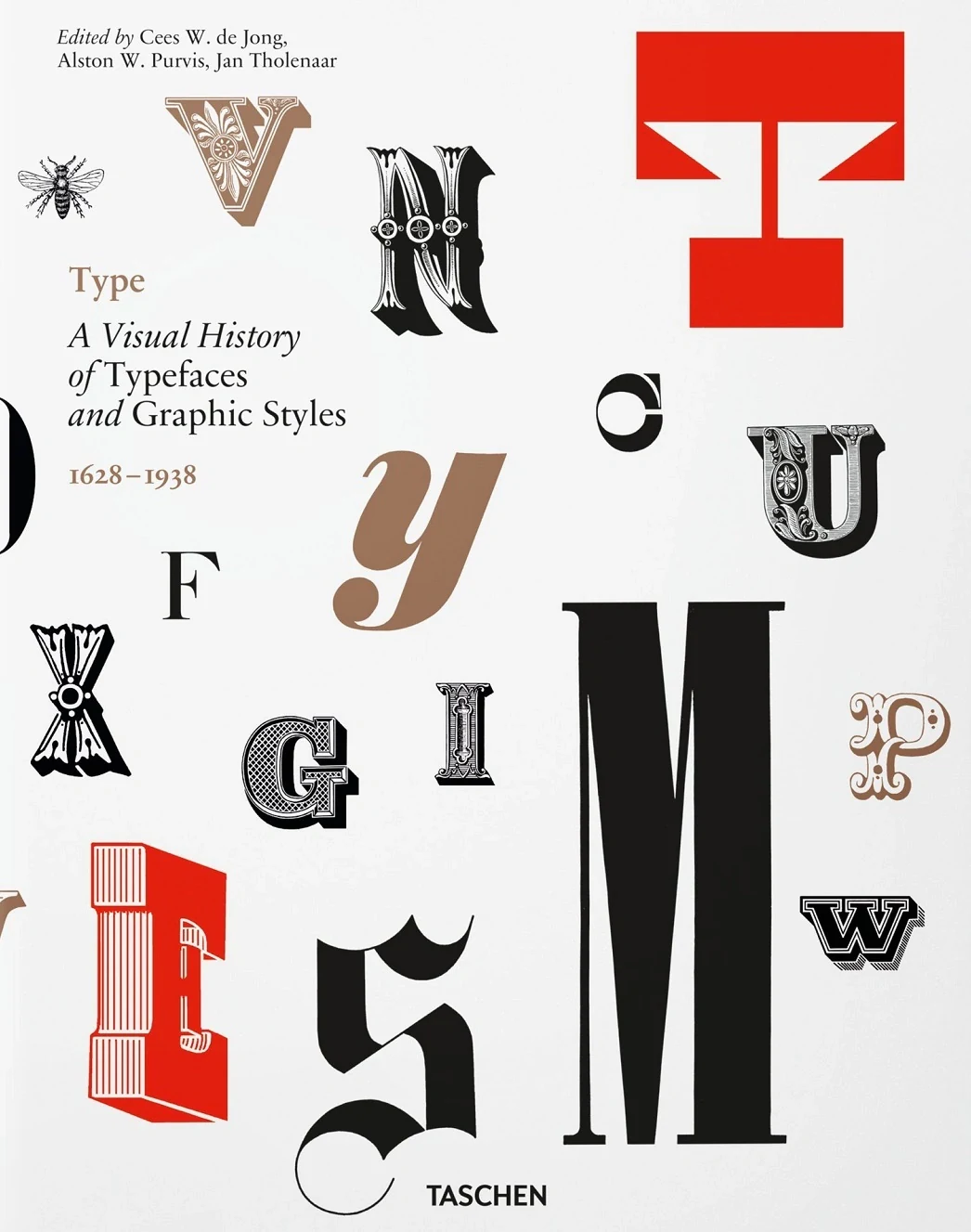 Type. A Visual History of Typefaces &amp; Graphic Styles,