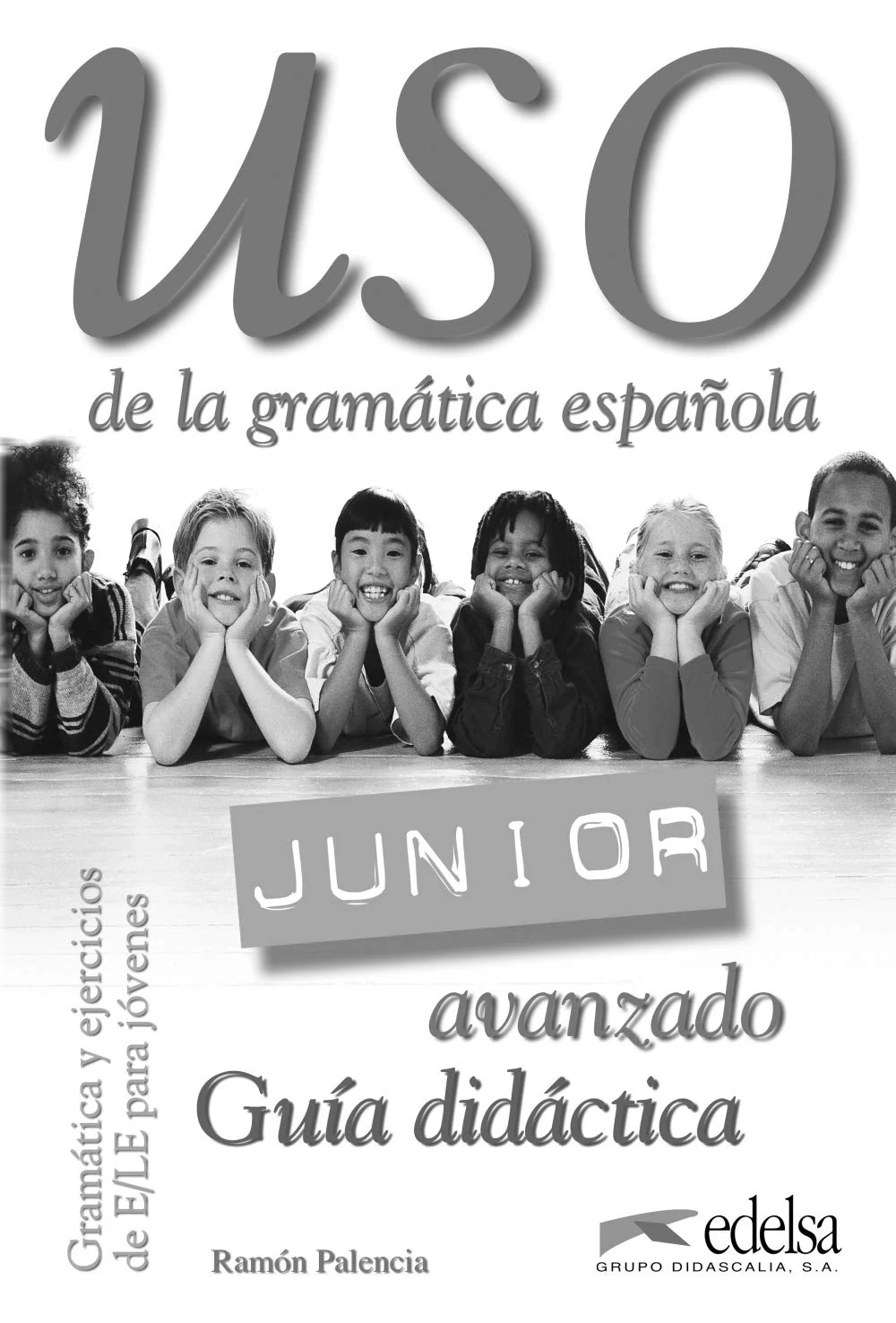 Uso Gramatica Junior avanzado. Guia didactica
