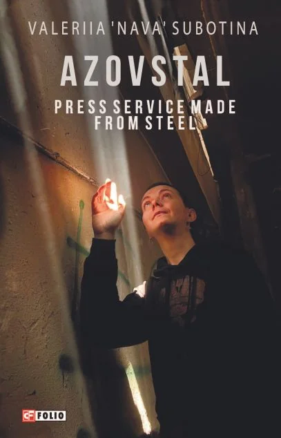 Azovstal. Press Service made from Steel — Валерія «Нава» Суботіна