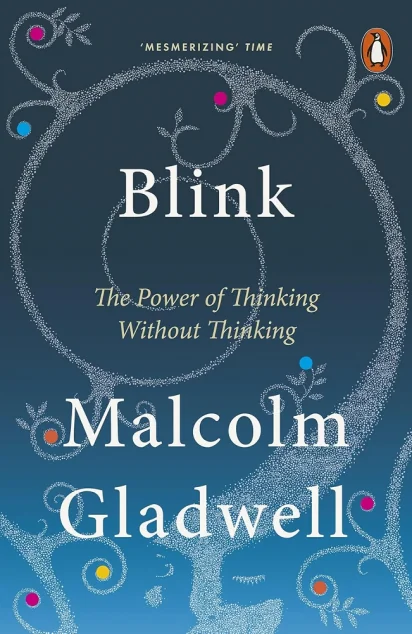 Blink. The Power of Thinking Without Thinking — Малкольм Ґладвелл