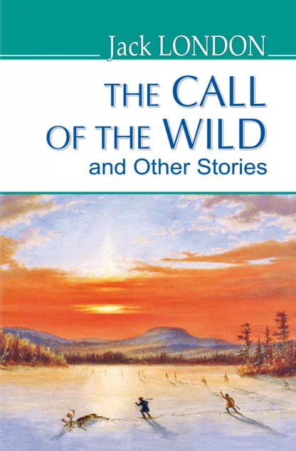 The Call of the Wild and Other Stories — Знання