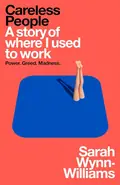 Careless People: A story of where I used to work — Сара Вінн-Вільямс, фото 3