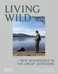 Living Wild. New Beginnings in the Great Outdoors — Джоанна Макленнан, фото 3