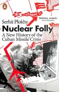 Nuclear Folly. A New History of the Cuban Missile Crisis — Сергій Плохій, фото 3