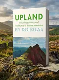 Upland. The Strange History and Vital Future of Britain's Mountains — Ед Дуглас, обкладинка