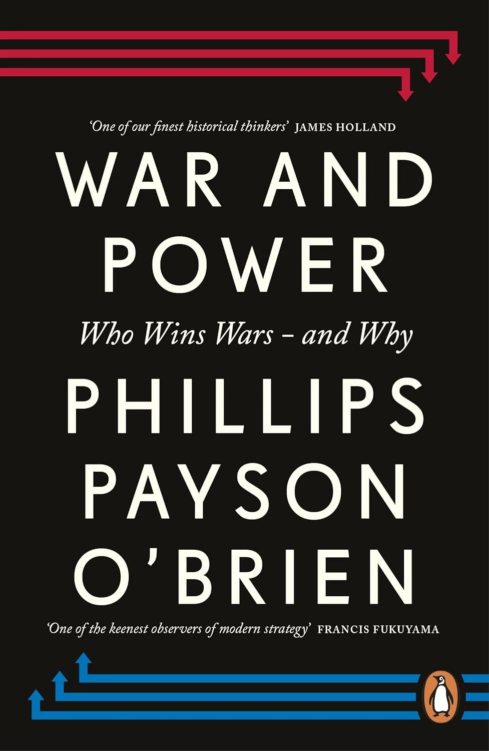 War and Power: Who Wins Wars — and Why, Філліпс Пейсон О'Браєн