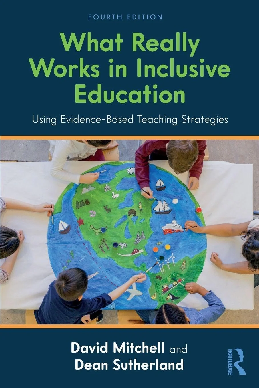 What Really Works in Inclusive Education. Using Evidence-Based Teaching Strategies. 4th Edition