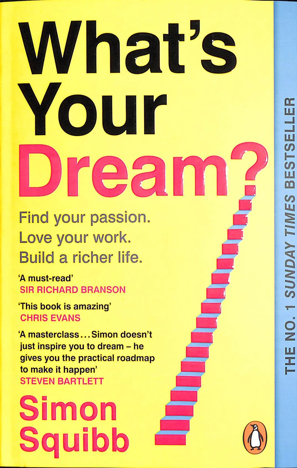 What's Your Dream? Find Your Passion. Love Your Work. Build a Richer Life