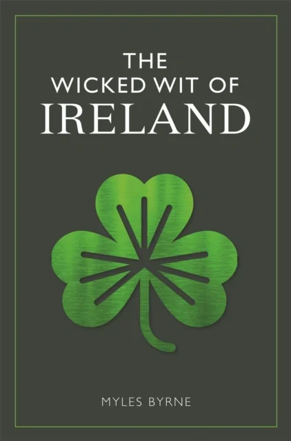 Wicked Wit of Ireland