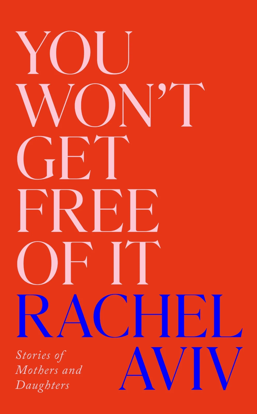 You Won't Get Free of It. Stories of Mothers and Daughters